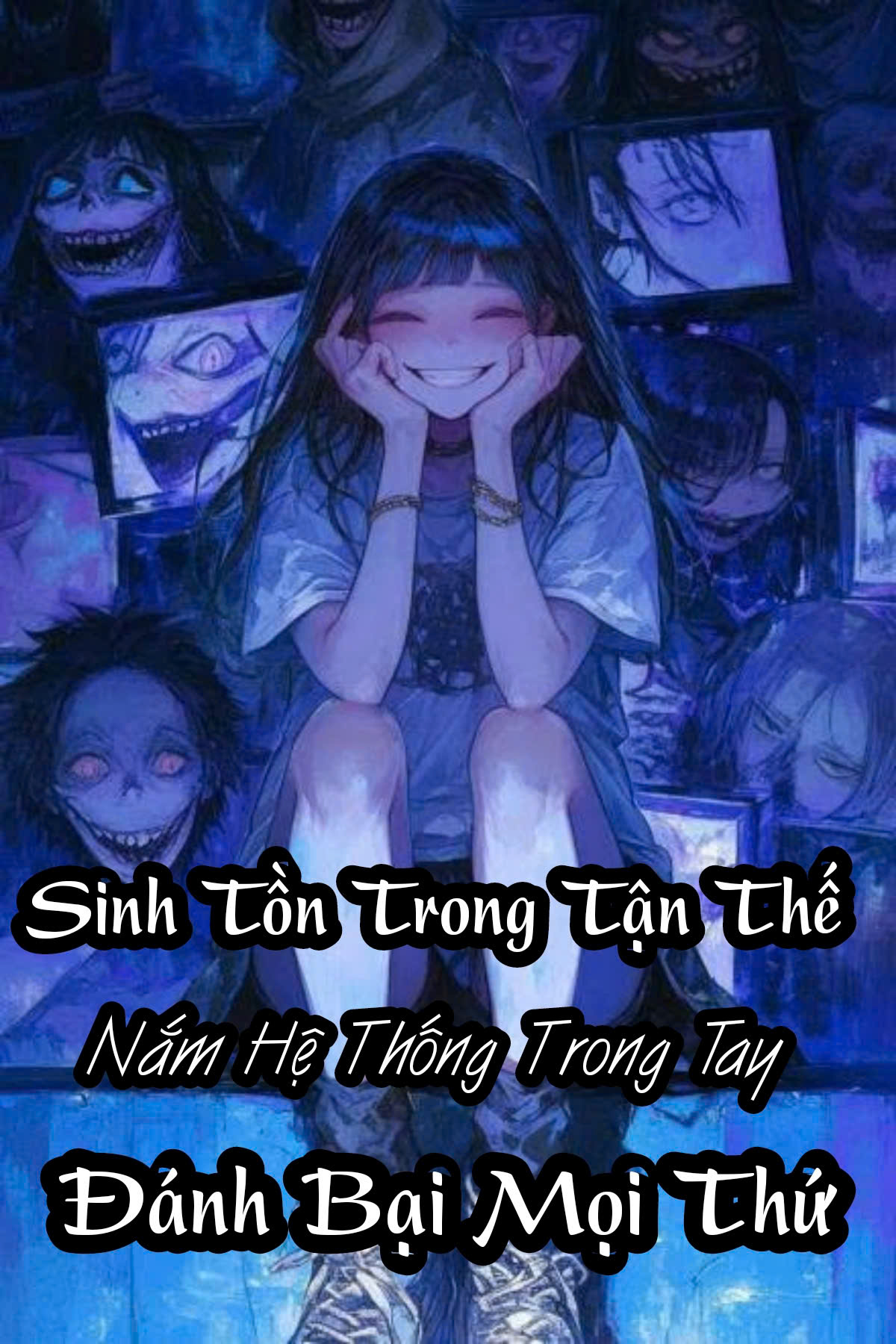 Sinh Tồn Trong Tận Thế, Nắm Hệ Thống Trong Tay Đánh Bại Mọi Thứ ( DỊch Full )
